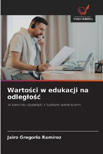 Wartości w edukacji na odleglośc by Jairo Gregorio Ramírez