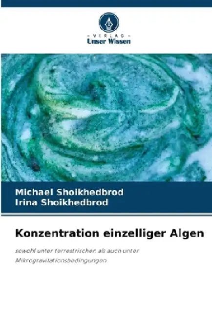 Konzentration einzelliger Algen by Michael Shoikhedbrod, Irina Shoikhedbrod