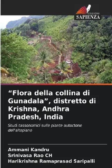 "Flora della collina di Gunadala", distretto di Krishna, Andhra Pradesh, India by Ammani Kandru, Srinivasa Rao Ch, Harikrishna Ramaprasad Saripalli