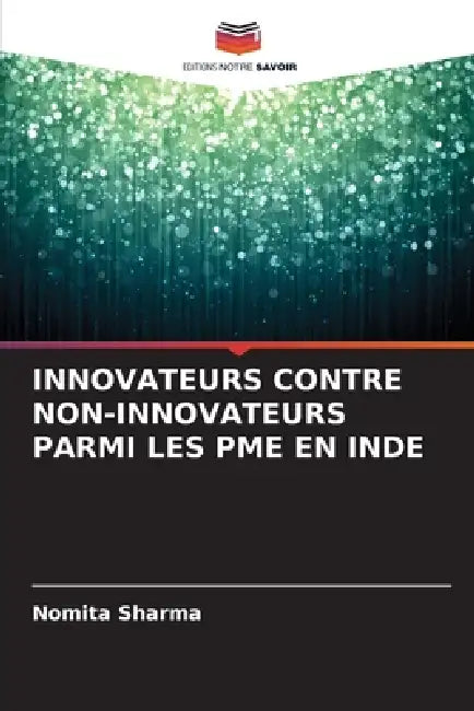 Innovateurs Contre Non-Innovateurs Parmi Les Pme En Inde by Nomita Sharma