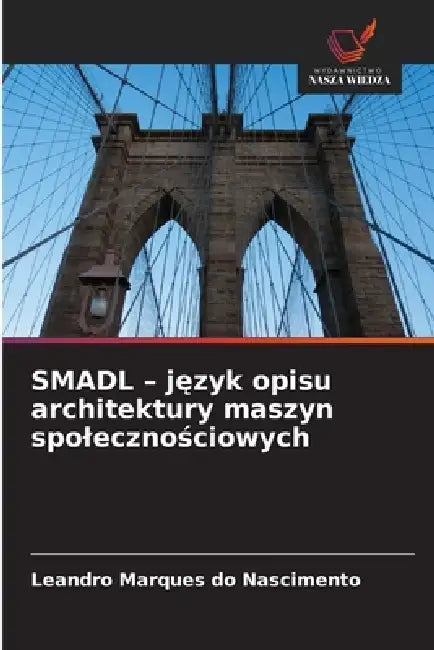 SMADL - język opisu architektury maszyn spolecznościowych by Leandro Marques Do Nascimento