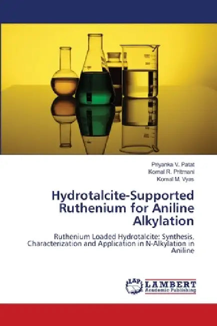Hydrotalcite-Supported Ruthenium for Aniline Alkylation by Priyanka V. Patat, Komal R. Pritmani, Komal M. Vyas