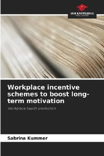 Workplace incentive schemes to boost long-term motivation by Sabrina Kummer