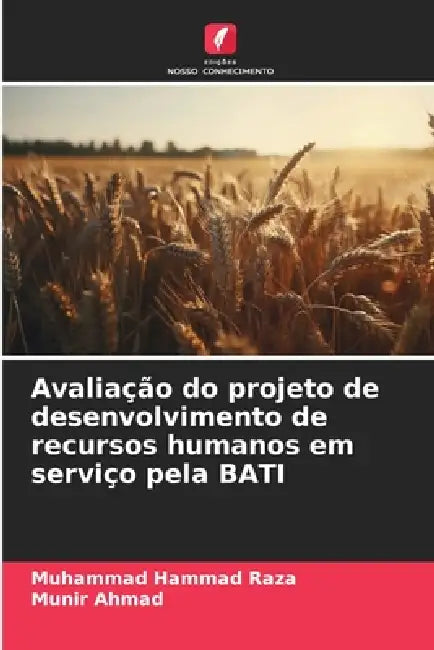 Avaliação do projeto de desenvolvimento de recursos humanos em serviço pela BATI by Muhammad Hammad Raza, Munir Ahmad