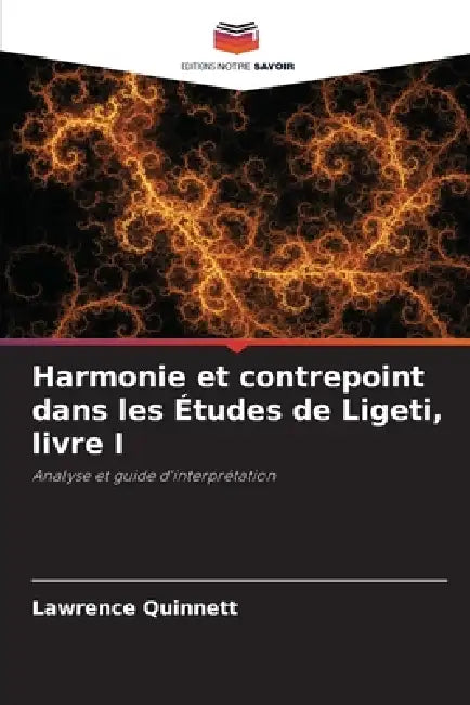 Harmonie et contrepoint dans les Études de Ligeti, livre I by Lawrence Quinnett