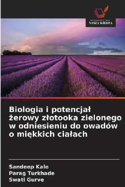Biologia i potencjal żerowy zlotooka zielonego w odniesieniu do owadów o miękkich cialach by Sandeep Kale, Parag Turkhade, Swati Gurve