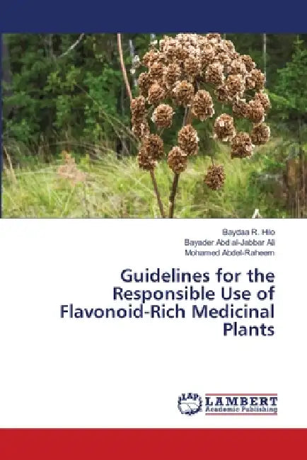 Guidelines for the Responsible Use of Flavonoid-Rich Medicinal Plants by Baydaa R. Hilo, Bayader Abd Al-Jabbar Ali, Mohamed Abdel-Raheem