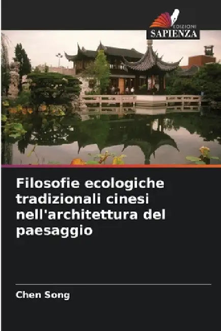 Filosofie ecologiche tradizionali cinesi nell'architettura del paesaggio by Chen Song