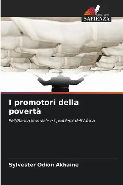 I promotori della povertà by Sylvester Odion Akhaine