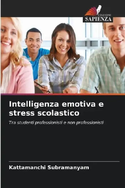 Intelligenza emotiva e stress scolastico by Kattamanchi Subramanyam