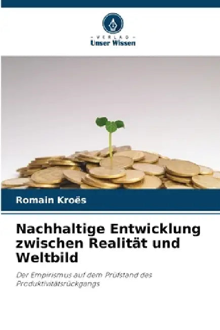 Nachhaltige Entwicklung zwischen Realität und Weltbild by Romain Kroës