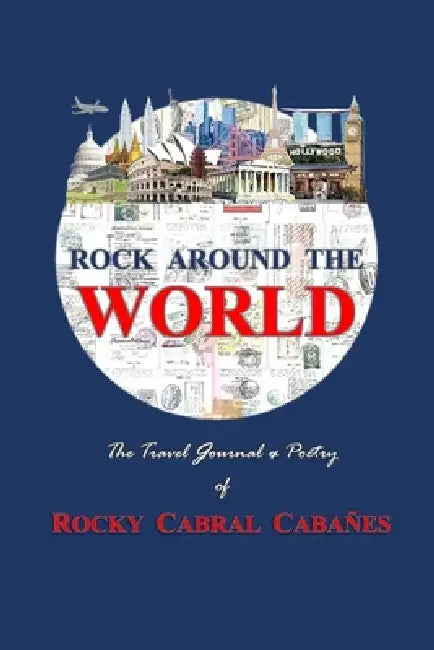 Rock Around the World by Rocky Cabral Cabañes