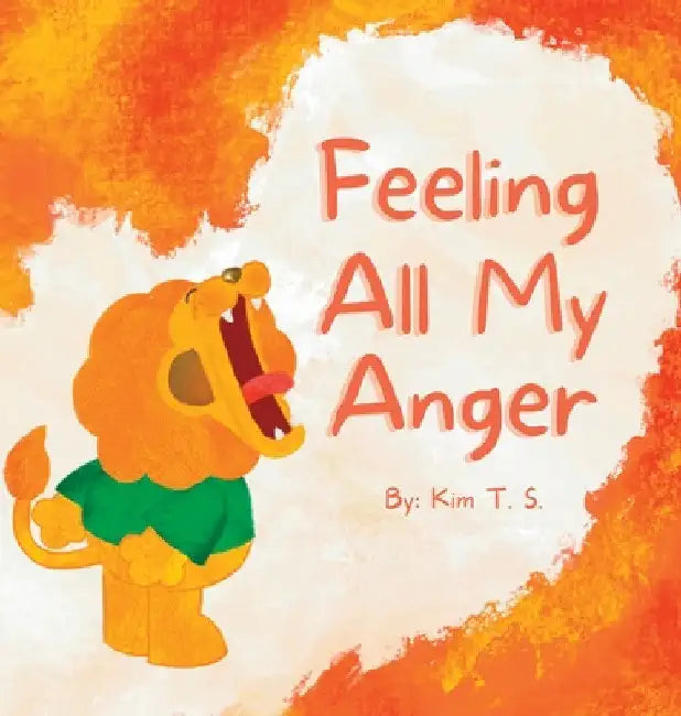 Feeling All My Anger by Kim T. S.