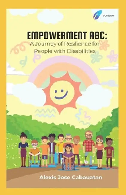 Empowerment ABC: A Journey of Resilience for People with Disabilities by Alexis Jose Cabauatan