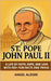 St. Pope John Paul II: A Life of Faith, Hope, and Love with 100+ Fun Facts and Trivia by Alegre, Angel