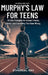 Murphy's Law For Teens: 101 Life Principles for School, Friends, Stress, and Everything That Goes Wrong by Ethereal Ray