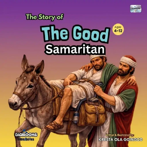 The Story of The Good Samaritan ( Bible Series ) DIGIBOOKS by Kresta Ola Goingco