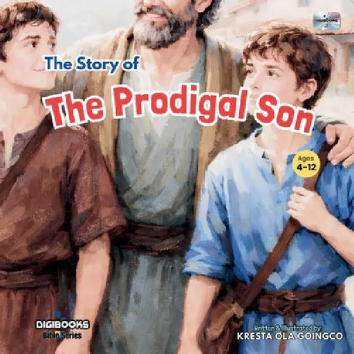 The Story of The Prodigal Son ( Bible Series ) DIGIBOOKS by Kresta Ola Goingco