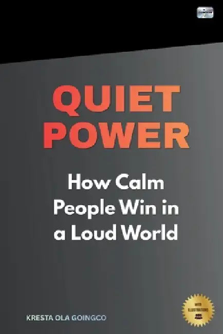 Quiet Power: How Calm People Win in a Loud World - DIGIBOOKS by Kresta Ola Goingco