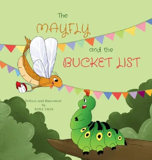 The Mayfly and the Bucket List by Mama Tayan