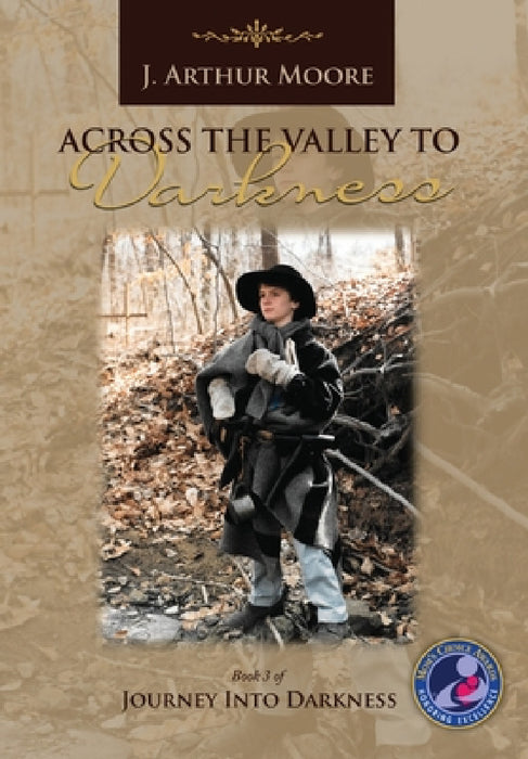 Across the Valley to Darkness (3rd Edition) by J. Arthur Moore