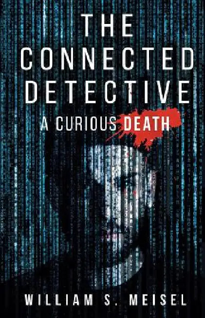 The Connected Detective: A Curious Death by William S. Meisel