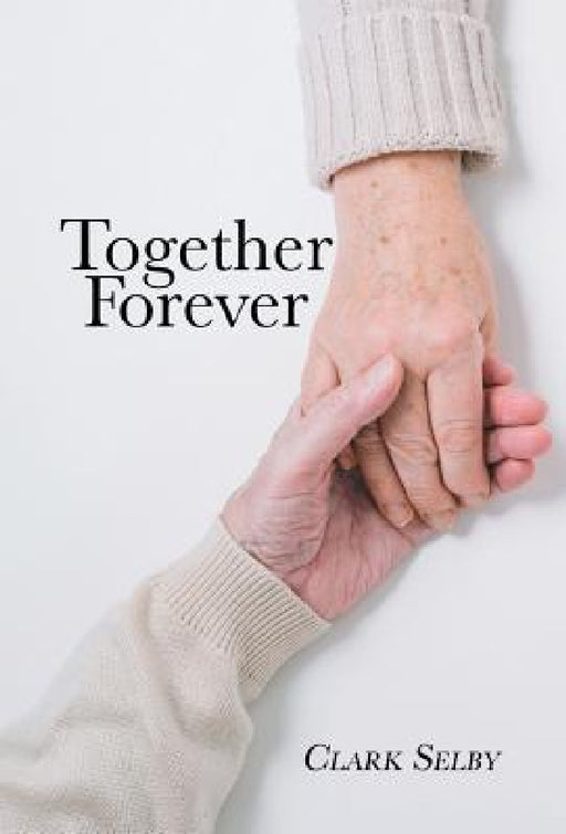 Together Forever (New Edition) by Clark Selby