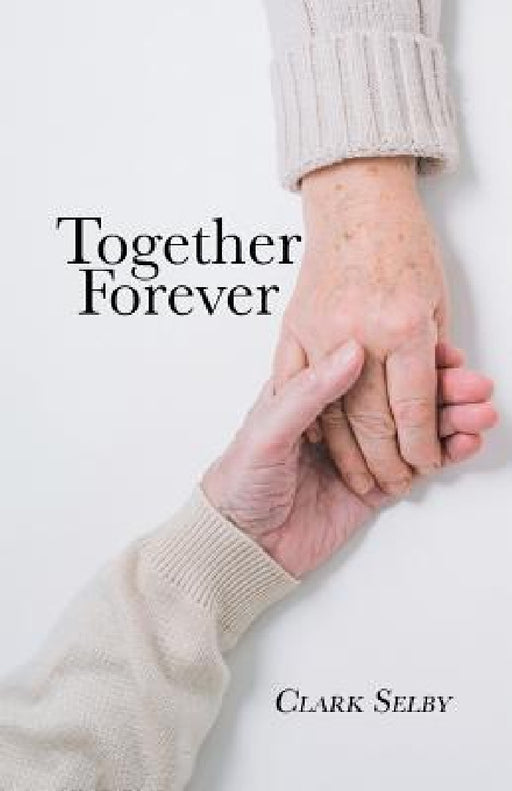 Together Forever (New Edition) by Clark Selby