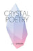 Crystal Poetry by Adela Gibson