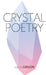Crystal Poetry by Adela Gibson