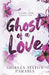 Ghost of a Love by Shirley Siaton, Shirley Parabia