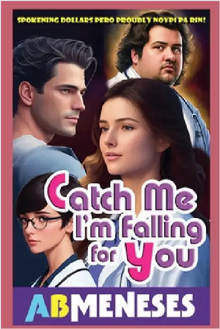 Catch Me I'm Falling For You by Ab Meneses