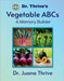 Dr. Thrive's Vegetable ABCs: A Memory Builder by Thrive, Juana