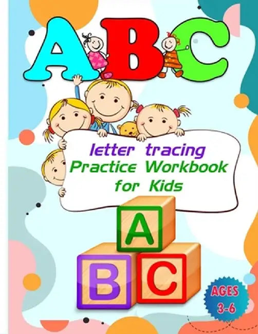 Alphabet Letter Tracing for Kids: Toddler Preschool Letter Tracing & Alphabet Learning Books for Kids, Trace Letter Book for Children by Laura Bidden