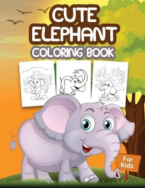 Cute Elephant Coloring Book for Kids: Kids Coloring Book Filled with Elephants Designs, Cute Gift for Boys and Girls Ages 4-8 by Pa Publishing