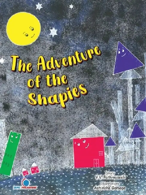 The Adventure of the Shapies by V. V. Pathmaseeli, Ashinsha Gamage