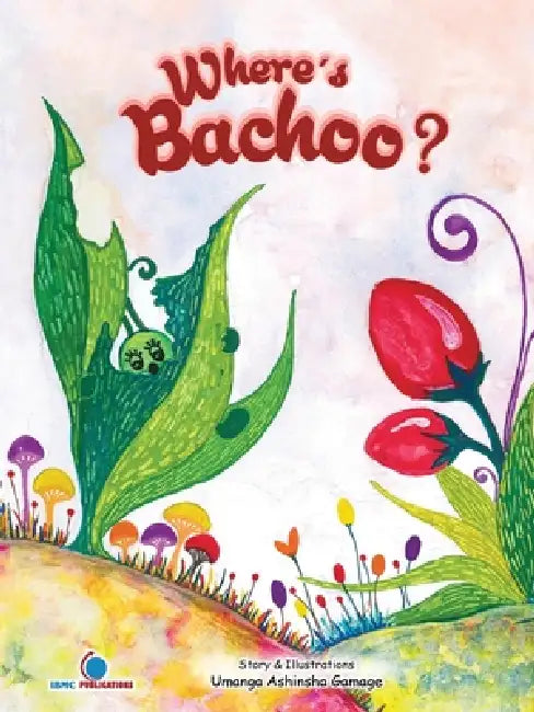 Where is Bachoo by Ashinsha Gamage, Ashinsha Gamage