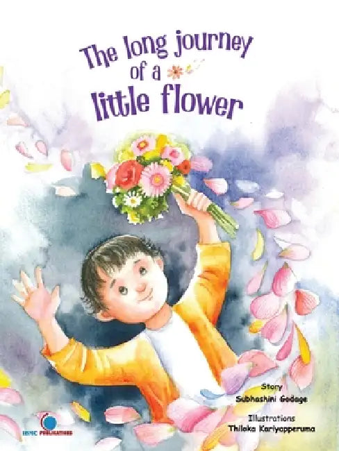 The long journey of a little flower by Subhashini Godage, Thiloka Kariyapperuma