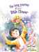 The long journey of a little flower by Subhashini Godage, Thiloka Kariyapperuma