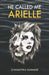 He Called Me Arielle by Chamathka Gamage