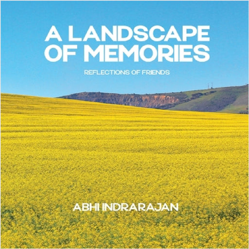 A Landscape of Memories by Abhi Indrarajan
