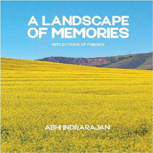 A Landscape of Memories by Abhi Indrarajan