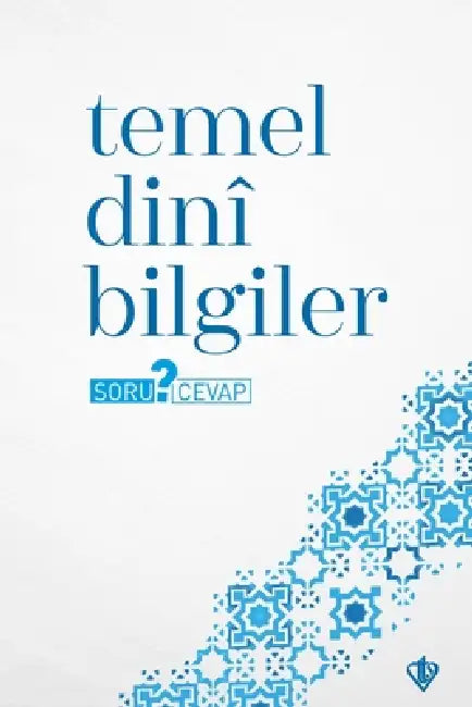 Temel Dinî Bilgiler - Soru & Cevap by Bedirhan Demirci, Dilek Dogan, Haluk Zahid Kızılyer