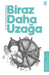 Biraz Daha Uzağa: Kuran Kıssalarından Bugüne by Yunus Meşe