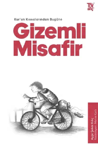 Gizemli Misafir: Kuran Kıssalarından Bugüne by Ayşe Şeker Kılıç