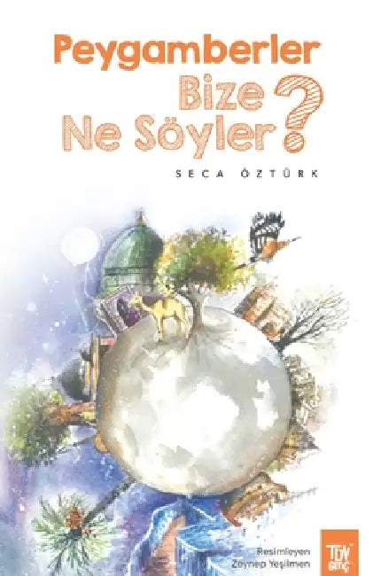 Peygamberler Bize Ne Söyler? by Seca Öztürk