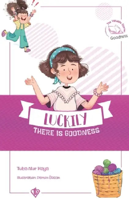 Luckily there is Goodness by Tuba Nur Kaya