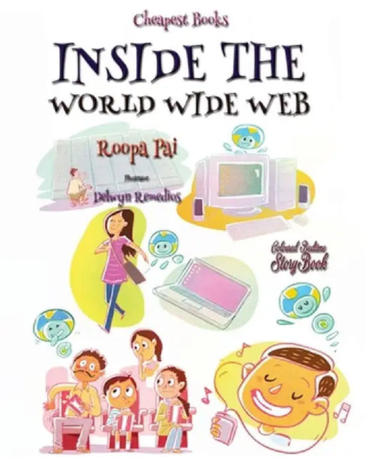 Inside the World Wide Web by Roopa Pai
