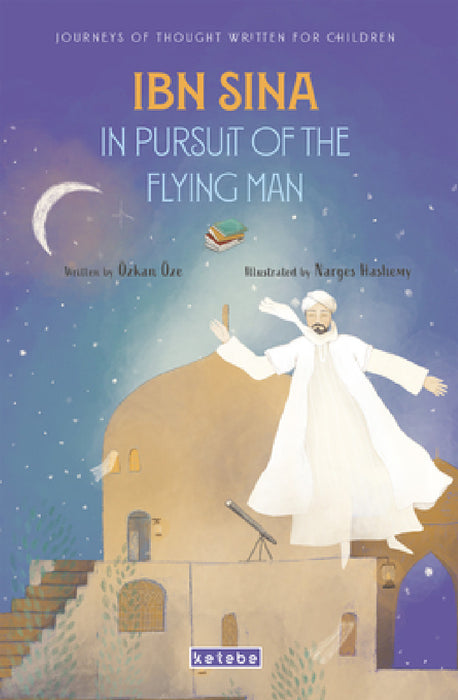 Ibn Sina: In Pursuit of the Flying Man by Özkan Öze, Narges Hashemi