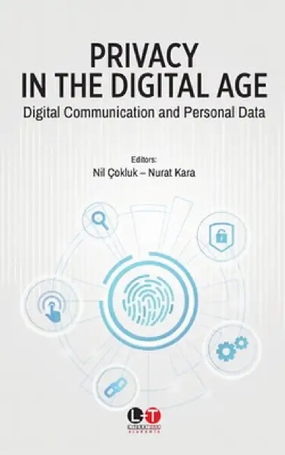 Privacy in the Digital Age: Digital Communication and Personal Data by Nil Çokluk